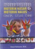 Perkembangan Motorik Kasar dan Motorik Halus Anak Usia Dini