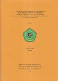 PENGARUH HARGA, PENDAPATAN KELUARGA
DAN JUMLAH ANGGOTA KELUARGA
TERHADAP PERMINTAAN GAS ELPIJI 3KG