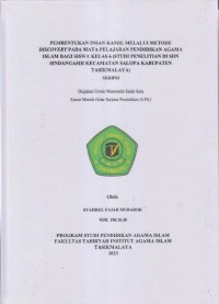 PEMBENTUKAN INSAN KAMIL MELALUI METODE
DISOVERY PADA MATA PELAJARAN PENDIDIKAN AGAMA
ISLAM BAGI SISWA KELAS 6 (STUDI PENELITIAN DI SDN
SINDANGASIH KECAMATAN SALOPA KABUPATEN
TASIKMALAYA)