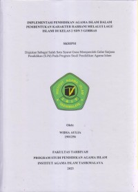 IMPLEMENTASI PENDIDIKAN AGAMA ISLAM DALAM
PEMBENTUKAN KARAKTER RABBANI MELALUI LAGU
ISLAMI DI KELAS 2 SDN 3 GOBRAS