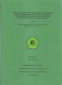 STRATEGI ALTERNATIF PEMBELAJARAN AGAMA ISLAM
PADA ANAK BERKEBUTUHAN KHUSUS TUNARUNGU
UNTUK MENINGKATKAN KESADARAN BERAGAMA
(Studi Penelitian Di SLB Winaya Bhakti Cibalong)