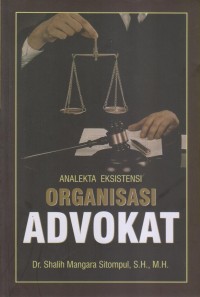 ANALEKTA EKSISTENSI ORGANISASI ADVOKAT