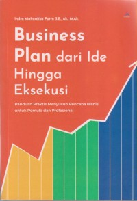 BUSINESS PLAN DARI IDE HINGGA EKSEKUSI