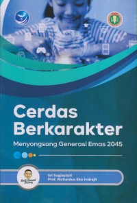 CERDAS BERKARAKTER MENYONGSONG GENERASI EMAS 2045