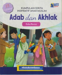 KUMPULAN CERITA INSPIRATIF ANAK MUSLIM ADAB DAN AKHLAK