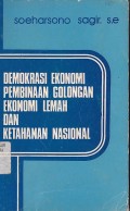 DEMOKRASI EKONOMI PEMBINAAN GOLONGAN EKONOMI LEMAH DAN KETAHANAN NASIONAL