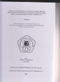 HUBUNGAN ANTARA KEBIASAAN MENJAWAB SISWA DENGAN PRESTASI BELAJAR PADA MATA PELAJARAN AL-QUR'AN HADIST DI KELAS XI MA AD-DAHRIYAH KOTA TASIKMALAYA