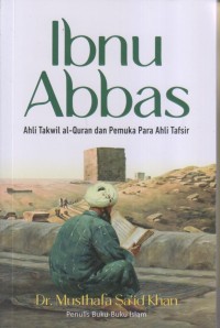 IBNU ABBAS AHLI TAKWIL AL-QUR'AN DAN PEMUKA PARA AHLI TAFSIR