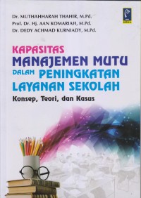 KAPASITAS  MANAJEMEN MUTU DALAM PENINGKATAN LAYANAN SEKOLAH KONSEP, TEORI, DAN KASUS