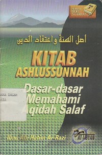 KITAB ASHLUSSUNNAH ; DASAR-DASAR MEMAHAMI AQIDAH SALAF