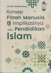 KONSEP FITRAH MANUSIA & IMPLIKASINYA DALAM PENDIDIKAN ISLAM
