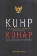 KUHP (KITAB UNDANG-UNDANG HUKUM PIDANA) KUHAP (KITAB UNDANG-UNDANG HUKUM ACARA PIDANA)