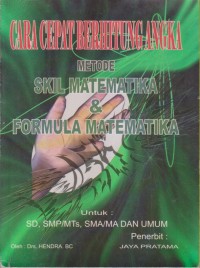CARA CEPAT BERHITUNG ANGKA METODE SKIL MATEMATIKA & FORMULA MATEMATIKA