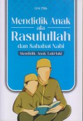MENDIDIK ANAK ALA ASULULLAH DAN SAHABAT NABI