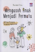 MENGASUH ANAK MENJADI PERMATA