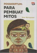 POSSKRIPTUM: PARA PEMBUAT MITOS