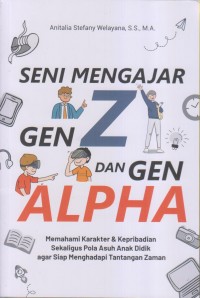 SENI MENGAJAR GEN Z DAN GEN ALPHA