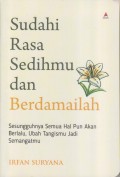SUDAHI RASA SEDIHMU DAN BERDAMAILAH