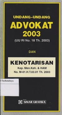 UNDANG-UNDANG ADVOKAT 2003 ( UU RI No.18 Th.2003 ) DAN kENOTARISAN