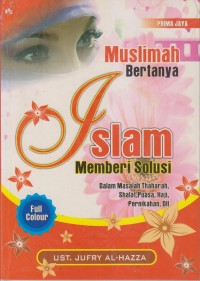 MUSLIMAH BERTANYA ISLAM MEMBERI SOLUSI