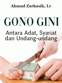 Gono Gini, Antara Adat, Syariat dan Undang-Undang