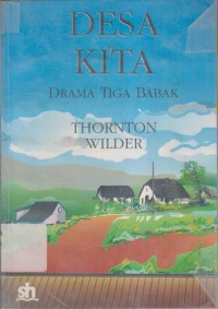 DESA KITA :
LAKON DALAM TIGA BABAK