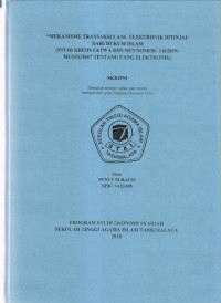 MEKANISME TRANSAKSI UANG ELEKTRONIK DITINJAU DARI HUKUM ISLAM (STUDI KRITIS FATWA DSN-MUI NOMOR:116/DSN-MUI/IX/2017 TENTANG UANG ELEKTRONIK)