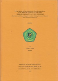 PENGARUH HARGA, PENDAPATAN KELUARGA
DAN JUMLAH ANGGOTA KELUARGA
TERHADAP PERMINTAAN GAS ELPIJI 3KG