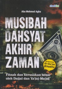 MUSIBAH DAHSYAT AKHIR ZAMAN Fitnah dan Kerusakan besar oleh Dajjal dan Ya'juj-Ma'juj
