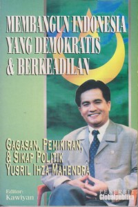 MEMBANGUN INDONESIA YANG DEMOKRATIS & BERKEADILAN