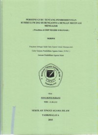 PERSEPSI GURU TENTANG PEMBERHENTIAN KURIKULUM 2013 HUBUNGANNYA DENGAN MOTIVASI MENGAJAR