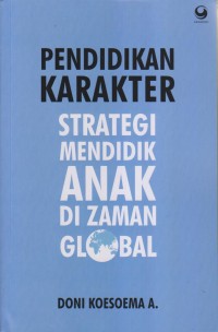 PENDIDIKAN KARAKTER STRATEGI MENDIDIK ANAK DI ZAMAN GLOBAL