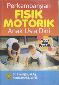 PERKEMBANGAN FISIK MOTORIK ANAK USIA DINI