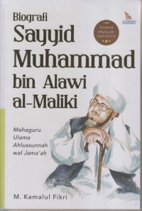 BIOGRAFI SAYYID MUHAMMAD BIN ALAWI AL-MALIKI