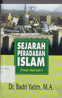 SEJARAH PERADABAN ISLAM : Dirasah Islamiyah II