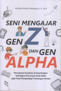 SENI MENGAJAR GEN Z DAN GEN ALPHA