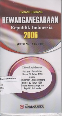 UNDANG-UNDANG KEWARGANEGARAAN REPUBLIK INDONESIA 2006 ( UU RI No. 12 Th 2006 )