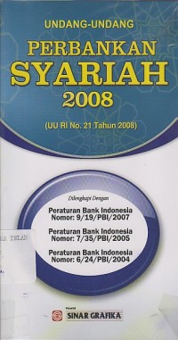 UNDANG-UNDANG PERBANKAN SYARIAH 2008  ( UU RI NO.21 TAHUN 2008 )