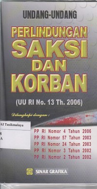 UNDANG-UNDANG PERLINDUNGAN SAKSI DAN KORBAN ( UU RI .13 Th. 2006 )